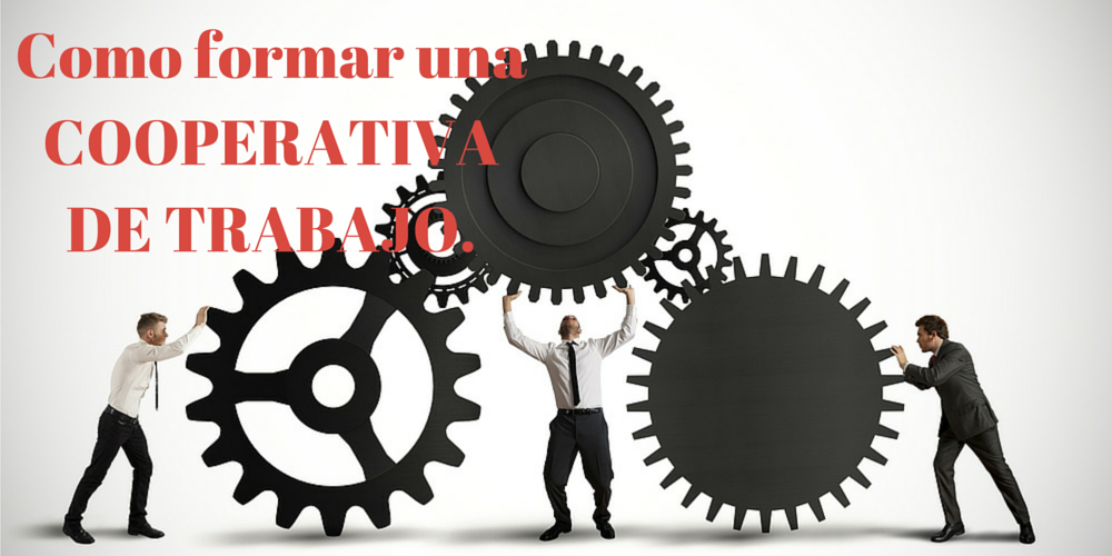 Como formar una cooperativa de trabajo